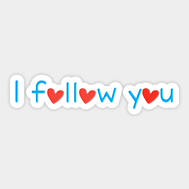 I follow you Sticker by Tshirtstory